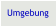 Umgebung